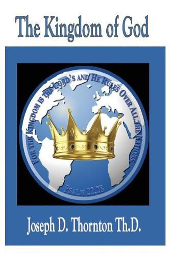 Cover image for The Kingdom of God: Authority to Rule Over All Nations