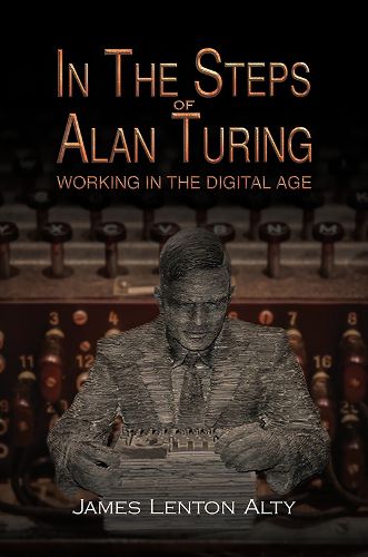 Cover image for In the Steps of Alan Turing: Working in the Digital Age