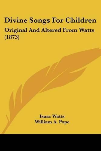 Divine Songs for Children: Original and Altered from Watts (1873)