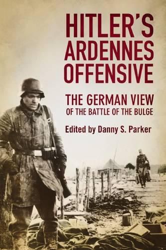 Cover image for Hitler's Ardennes Offensive: The German View of the Battle of the Bulge