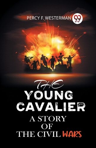 THE YOUNG CAVALIERA STORY OF THE CIVIL WARS (Edition2023)