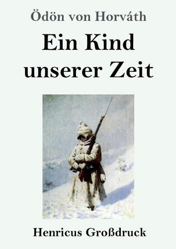 Ein Kind unserer Zeit (Grossdruck)