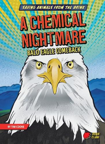 Cover image for A Chemical Nightmare: Bald Eagle Comeback