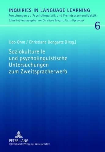 Soziokulturelle Und Psycholinguistische Untersuchungen Zum Zweitspracherwerb: Ansaetze Zur Verbindung Zweier Forschungsparadigmen