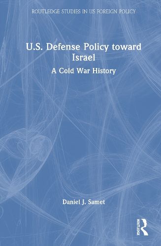 Cover image for U.S. Defense Policy toward Israel