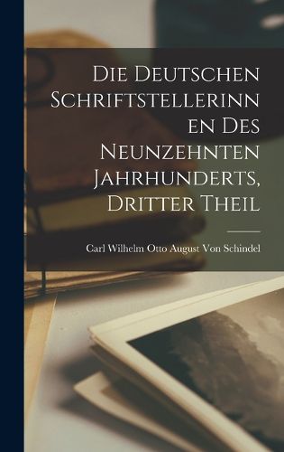Cover image for Die Deutschen Schriftstellerinnen Des Neunzehnten Jahrhunderts, Dritter Theil