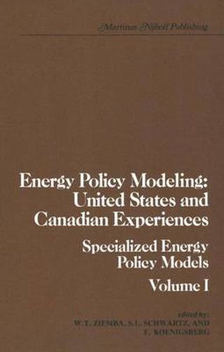 Cover image for Energy Policy Modeling: United States and Canadian Experiences: Volume I Specialized Energy Policy Models