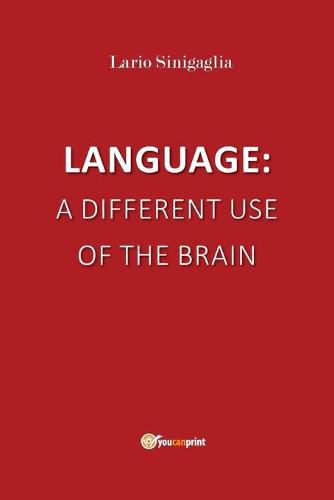 Cover image for Language: a different use of the brain