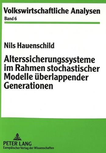 Cover image for Alterssicherungssysteme Im Rahmen Stochastischer Modelle Ueberlappender Generationen