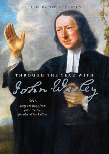 Through the Year with John Wesley: 365 daily readings from John Wesley