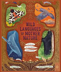 Cover image for Wild Languages of Mother Nature: 48 Stories of How Nature Communicates