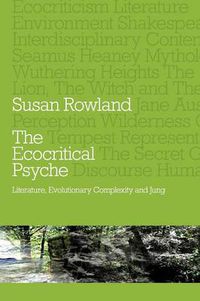 Cover image for The Ecocritical Psyche: Literature, Evolutionary Complexity and Jung