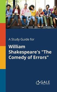 Cover image for A Study Guide for William Shakespeare's The Comedy of Errors