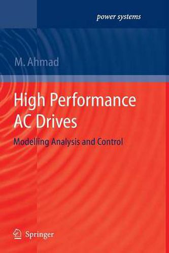 Cover image for High Performance AC Drives: Modelling Analysis and Control