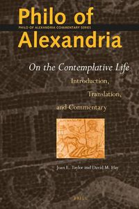 Cover image for Philo of Alexandria: On the Contemplative Life: Introduction, Translation and Commentary