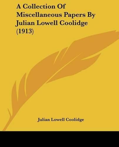 A Collection of Miscellaneous Papers by Julian Lowell Coolidge (1913)