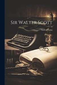 Cover image for Sir Walter Scott