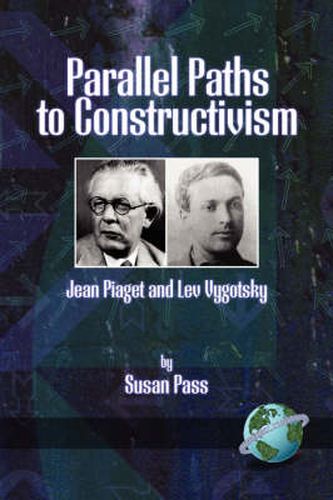 Cover image for Parallel Paths to Constructivism: Jean Piaget and Lev Vygotsky