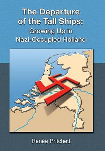 Cover image for The Departure of the Tall Ships: Growing Up in Nazi-Occupied Holland