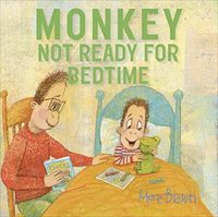 Cover image for Monkey: Not Ready for Bedtime