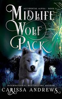 Cover image for Midlife Wolf Pack: A Paranormal Women's Fiction Over Forty Series