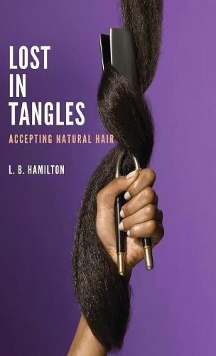 Cover image for Lost In Tangles: Accepting Natural Hair