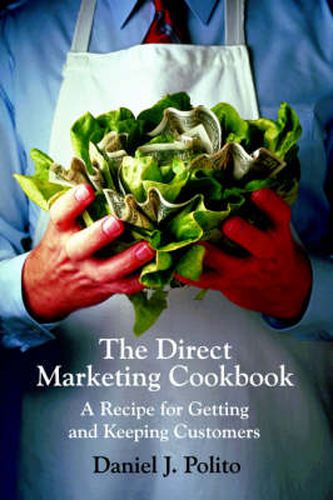 Cover image for The Direct Marketing Cookbook: A Recipe for Getting and Keeping Customers