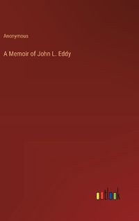 Cover image for A Memoir of John L. Eddy