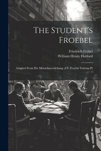 Cover image for The Student's Froebel