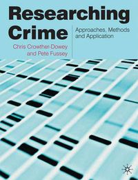 Cover image for Researching Crime: Approaches, Methods and Application