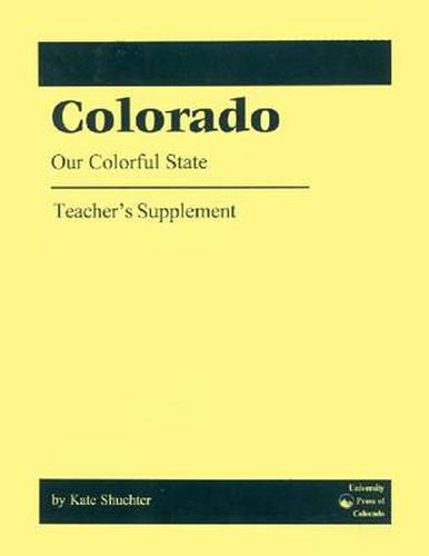 Colorado - Our Colorful State: Teacher's Supplement