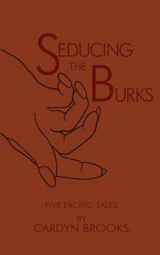 Cover image for Seducing the Burks: Five Erotic Tales