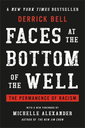 Cover image for Faces at the Bottom of the Well: The Permanence of Racism