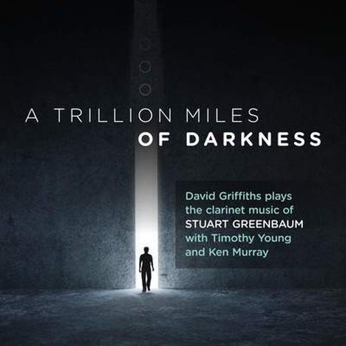 Cover image for Stuart Greenbaum: A Trillion Miles of Darkness