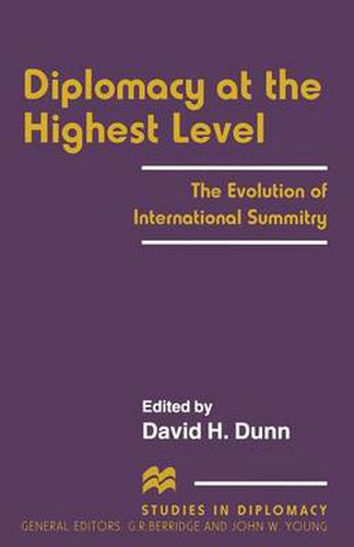 Cover image for Diplomacy at the Highest Level: The Evolution of International Summitry