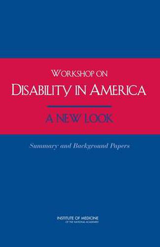 Workshop on Disability in America: A New Look, Summary and Background Papers