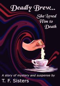Cover image for Deadly Brew: She Loved Him to Death
