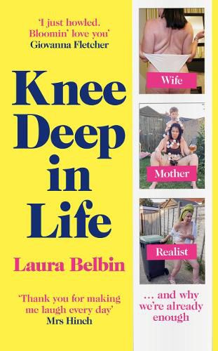 Cover image for Knee Deep in Life: Wife, Mother, Realist... and why we're already enough