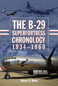 Cover image for The B-29 Superfortress Chronology, 1934-1960