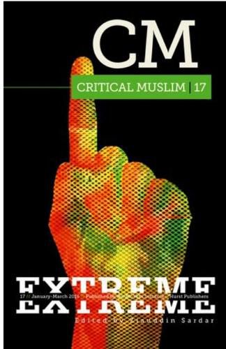 Cover image for Critical Muslim 17: Extreme