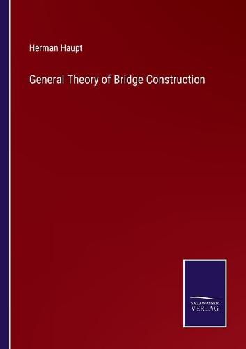 Cover image for General Theory of Bridge Construction