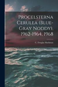 Cover image for Procelsterna Cerulea (Blue-gray Noddy), 1962-1964, 1968