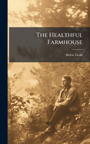 Cover image for The Healthful Farmhouse
