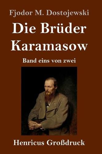 Die Bruder Karamasow (Grossdruck): Band eins von zwei