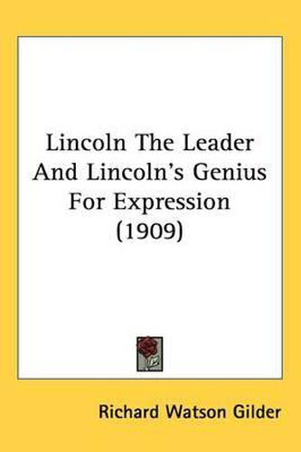 Cover image for Lincoln the Leader and Lincoln's Genius for Expression (1909)