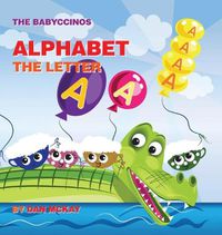 Cover image for The Babyccinos Alphabet The Letter A