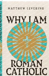 Cover image for Why I Am Roman Catholic