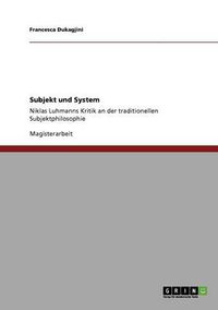 Cover image for Subjekt und System: Niklas Luhmanns Kritik an der traditionellen Subjektphilosophie