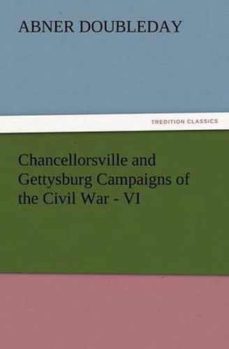 Cover image for Chancellorsville and Gettysburg Campaigns of the Civil War - VI