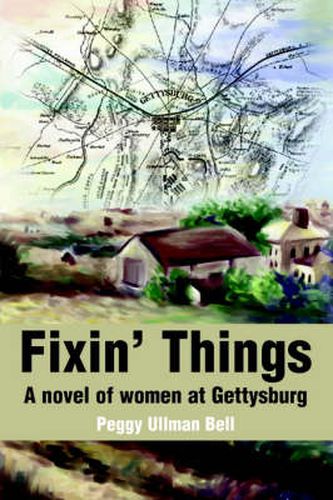 Cover image for Fixin' Things: A Novel of Women at Gettysburg